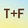 T+F